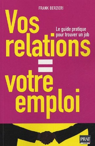 Beispielbild fr Vos relations = Votre emploi zum Verkauf von Ammareal