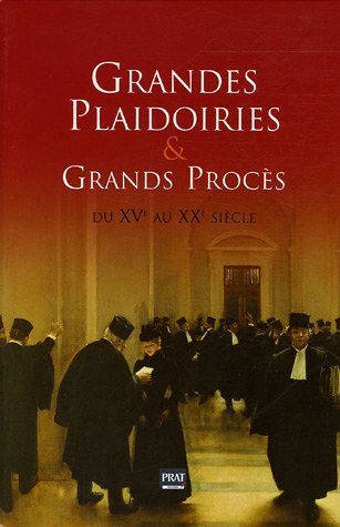 Imagen de archivo de Grandes plaidoiries et Grands procs du XVe au XXe sicle a la venta por medimops