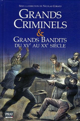 Stock image for Grands criminels et Grands bandits du XVe au XXe sicle for sale by Ammareal