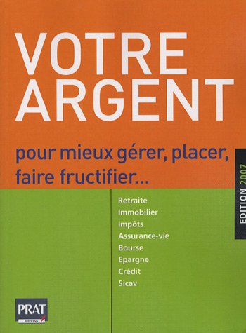 Beispielbild fr Votre argent : Pour mieux grer, placer, faire fructifier zum Verkauf von Librairie Th  la page
