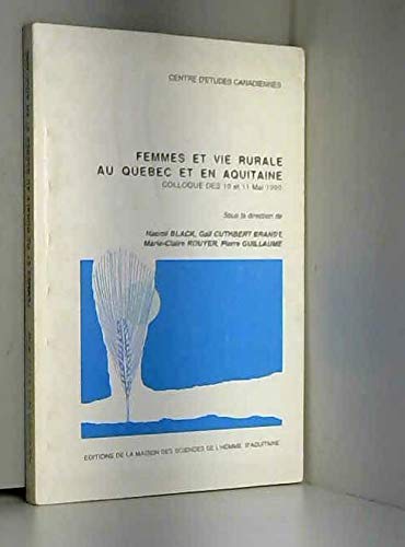 Imagen de archivo de Femmes et vie rurale au Quebec et en Aquitaine, colloque du 10 et 11 mai 1990 a la venta por medimops