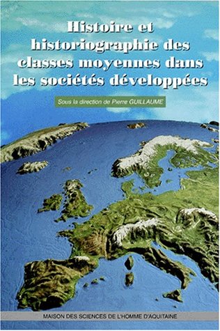 Beispielbild fr Histoire et historiographie des classes moyennes dans les socits dveloppes zum Verkauf von Ammareal