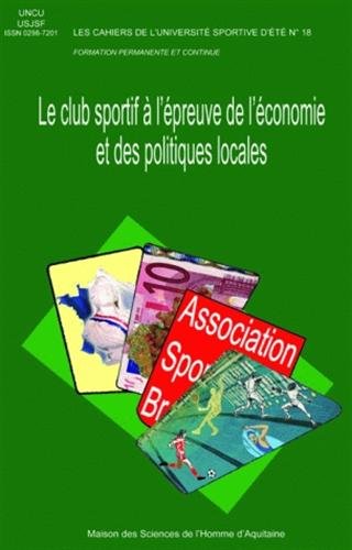 Beispielbild fr Le club sportif  l'preuve de l'conomie et des politiques locales zum Verkauf von A TOUT LIVRE