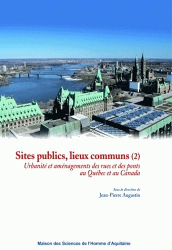 9782858923533: Sites publics, lieux communs : Volume 2, Urbanit et amnagement des rues et des ponts au Qubec et au Canada