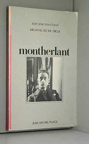 Jean JoseÌ Marchand interroge Montherlant (Archives du XXe sieÌ€cle) (French Edition) (9782858930302) by Montherlant, Henry De