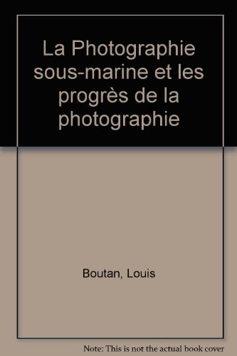 9782858930715: La Photographie sous-marine et les progrs de la photographie