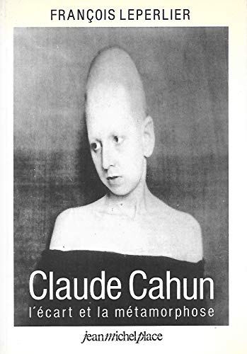 Stock image for Claude Cahun: L Ecart et la Metamorphose for sale by ANARTIST