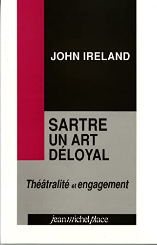 9782858932207: Sartre, un art dloyal: Thtralit et engagement