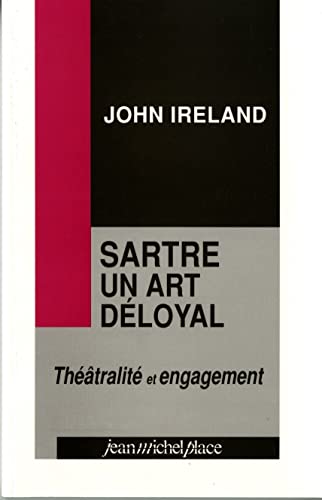 SARTRE, UN ART DELOYAL (9782858932207) by JOHN, IRELAND