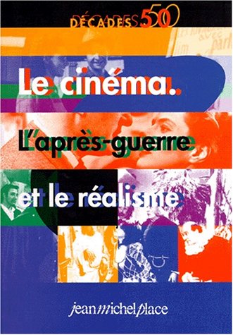 Stock image for Le cinma. L'aprs-guerre et le ralisme for sale by Ammareal