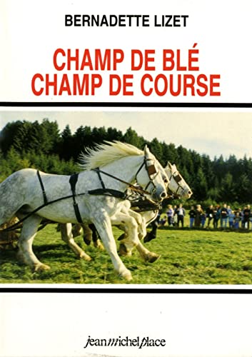 9782858932849: Champ de bl, champ de course, nouveaux usages du cheval de trait en europe