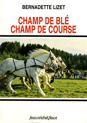 Stock image for Champ de bl, champ de course, nouveaux usages du cheval de trait en europe for sale by LiLi - La Libert des Livres