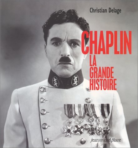 Chaplin: la grande histoire (9782858934058) by Delage, Christian