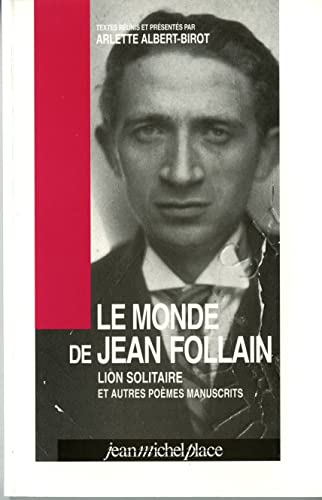 Stock image for Le monde de Jean Follain. Lion solitaire et autres poemes manuscrits. for sale by Books+
