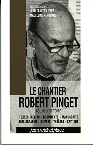 9782858935284: CHANTIER ROBERT PINGET (LE) BIBLIOGRAPHIE INEDITS MANUSCRITS