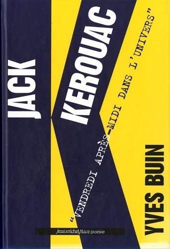 9782858935475: Jack Kerouac : vendredi aprs-midi dans l'univers