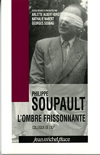 Stock image for Philippe Soupault - L'ombre frissonnante. for sale by Books+