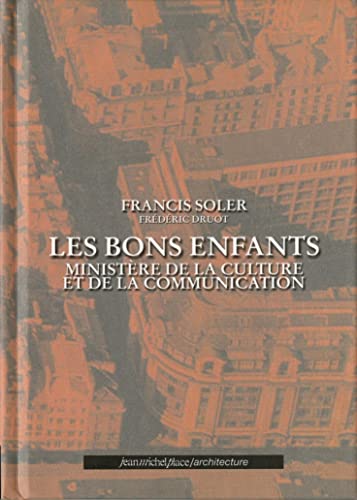 Imagen de archivo de LES BONS ENFANTS: MINISTERE DE LA CULTURE ET DE LA COMMUNICATION 1/FRANCIS SOLER a la venta por Ammareal