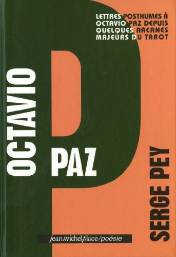 9782858936809: Octavio Paz - lettres posthumes  Octavio Paz depuis quelques arcanes majeurs du tarot