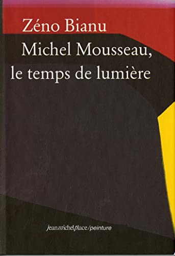 Stock image for Michel Mousseau, le temps de lumi re Bianu, Z no for sale by LIVREAUTRESORSAS