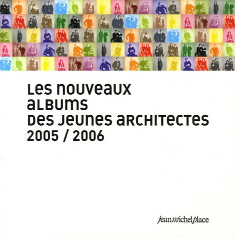 Stock image for Les nouveaux albums des jeunes architectes : 2005/2006 for sale by Ammareal
