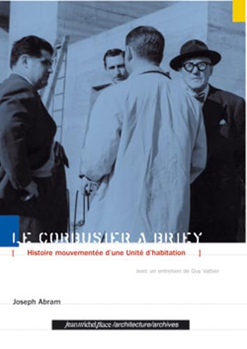 LE CORBUSIER A BRIEY (9782858938780) by JOSEPH, ABRAM