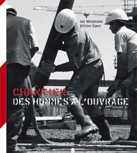 Stock image for Chantier : Des hommes  l'ouvrage for sale by Ammareal