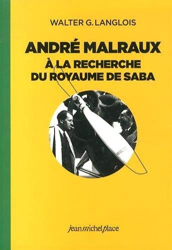 9782858939480: ANDRE MALRAUX A LA RECHERCHE DU ROYAUME DE SABA