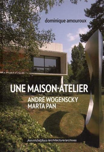 Beispielbild fr Une maison-atelier : Andr Wogenscky - Marta Pan zum Verkauf von Ludilivre Photobooks