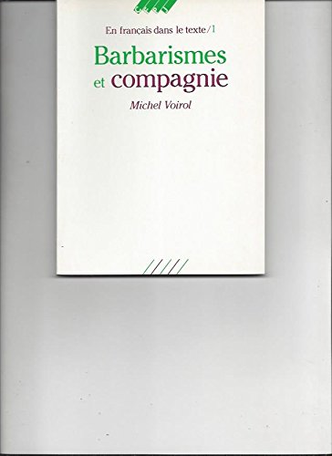 Beispielbild fr Barbarismes et compagnie : Pour retrouver le sens des mots, faux frres, faux cousins, faux amis, improprits, confusions, contresens, paro zum Verkauf von Ammareal