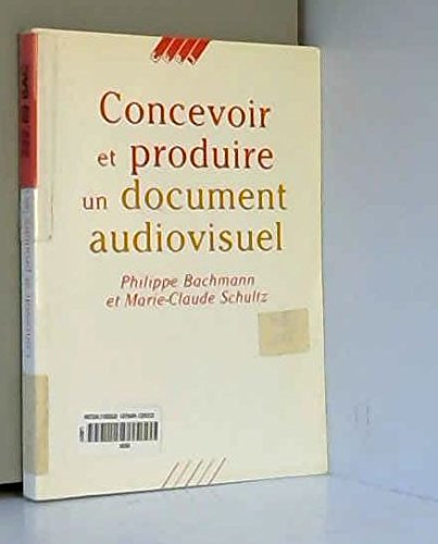 Stock image for Concevoir et produire un document audiovisuel for sale by Ammareal