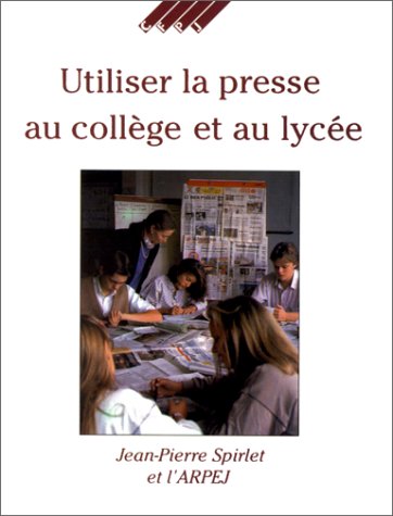 9782859001919: Utiliser La Presse Au College Et Au Lycee