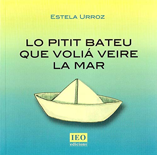 Stock image for Lo pitit bateu que voli veire la mar ESTELA, URROZ for sale by BIBLIO-NET