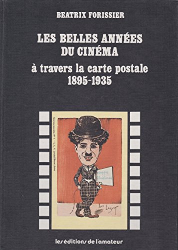 9782859170103: Les belles années du cinéma à travers la carte postale, 1895-1935 (French Edition)