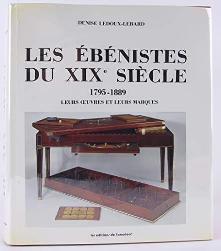 Imagen de archivo de Les ebenistes du XIXe siecle: 1795-1889 : leurs oeuvres et leurs marques (French Edition) a la venta por Black Cat Books