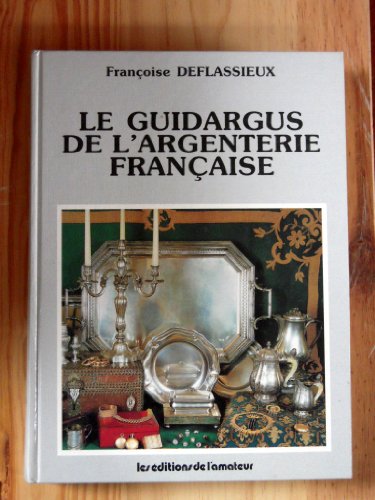 Stock image for Le Guidargus De L'argenterie Francaise for sale by Il Salvalibro s.n.c. di Moscati Giovanni