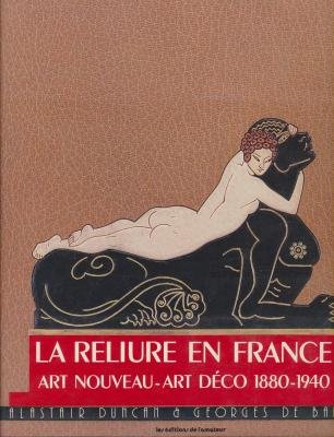 Stock image for La Reliure en France - Art Nouveau - Art Dco - 1880-1940 for sale by medimops