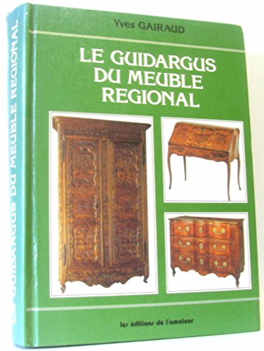 Stock image for LE GUIDARGUS DU MEUBLE REGIONAL for sale by Don Kelly Books