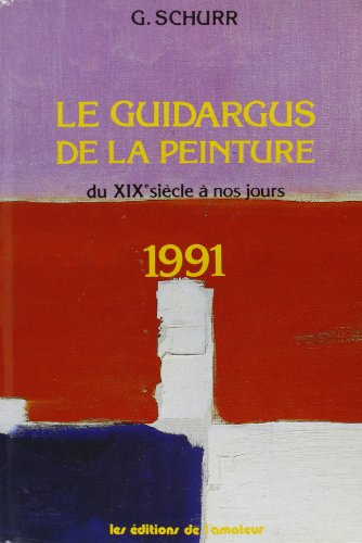 9782859171124: Le Guidargus de la peinture du XIXe siècle à nos jours: 1991