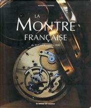 Stock image for La montre franaise: Du XVIe sicle jusqu' 1900 for sale by Thomas Emig