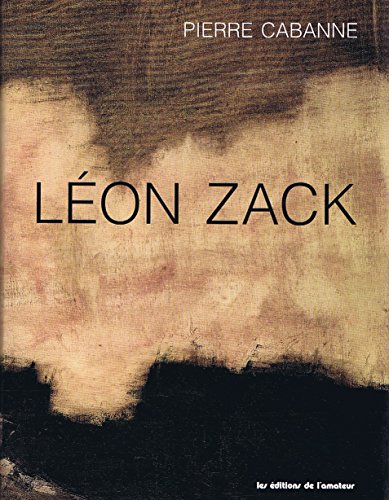 Stock image for LEON ZACK ; Catalogue de L'oeuvre Peint for sale by Marcus Campbell Art Books