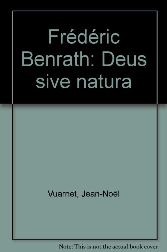 Imagen de archivo de Frdric Benrath: Deus sive natura Vuarnet, Jean-Nol et Benra. a la venta por Shanti