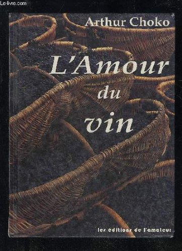 Beispielbild fr L'amour du vin. zum Verkauf von AUSONE