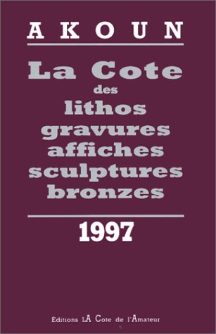 Beispielbild fr La Cote des lithos, gravures, affiches, sculptures, bronzes, 1997 zum Verkauf von Librairie Theatrum Mundi