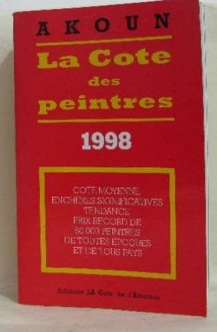 Imagen de archivo de La cote des peintres: Edition 1998 a la venta por Mli-Mlo et les Editions LCDA