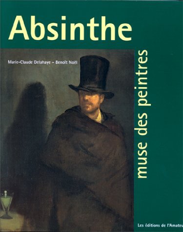 Stock image for L'absinthe, muse des peintres (French Edition) for sale by Adkins Books