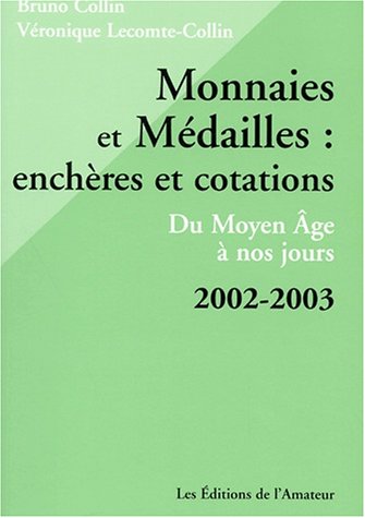 9782859172954: La Cote des Monnaies et Mdailles : enchres et cotations-Du Moyen Age  nos jours