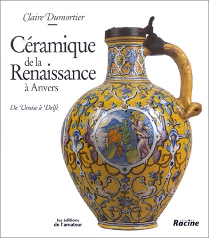 9782859173661: Cramique de la Renaissance  Anvers. De Venise  Delft