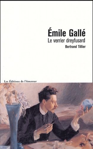 Emile GallÃ©, le verrier dreyfusard (9782859174040) by Bertrand Tillier