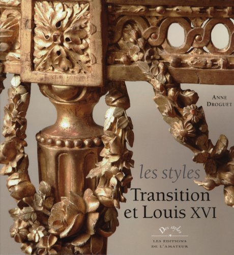 Stock image for Les Styles Transition et Louis XVI for sale by Apeiron Book Service